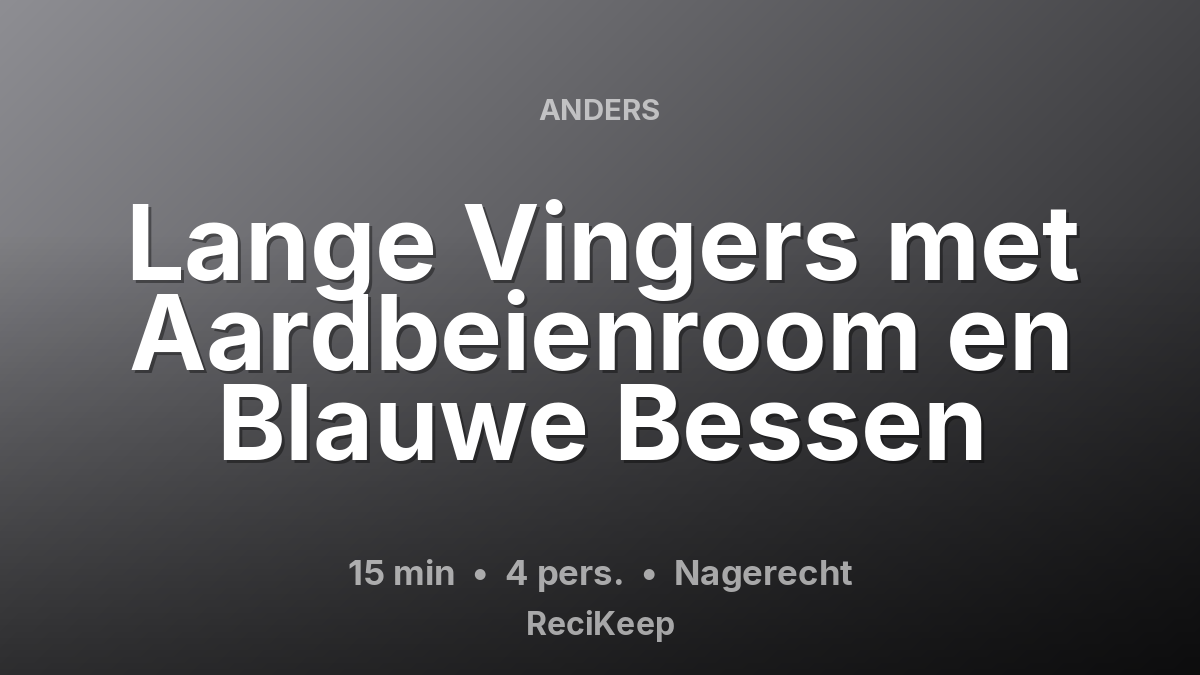 Receptkaart Lange Vingers met Aardbeienroom en Blauwe Bessen – Nagerecht