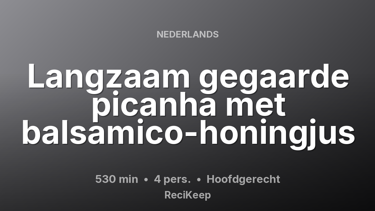 Receptkaart Langzaam gegaarde picanha met balsamico-honingjus – Hoofdgerecht