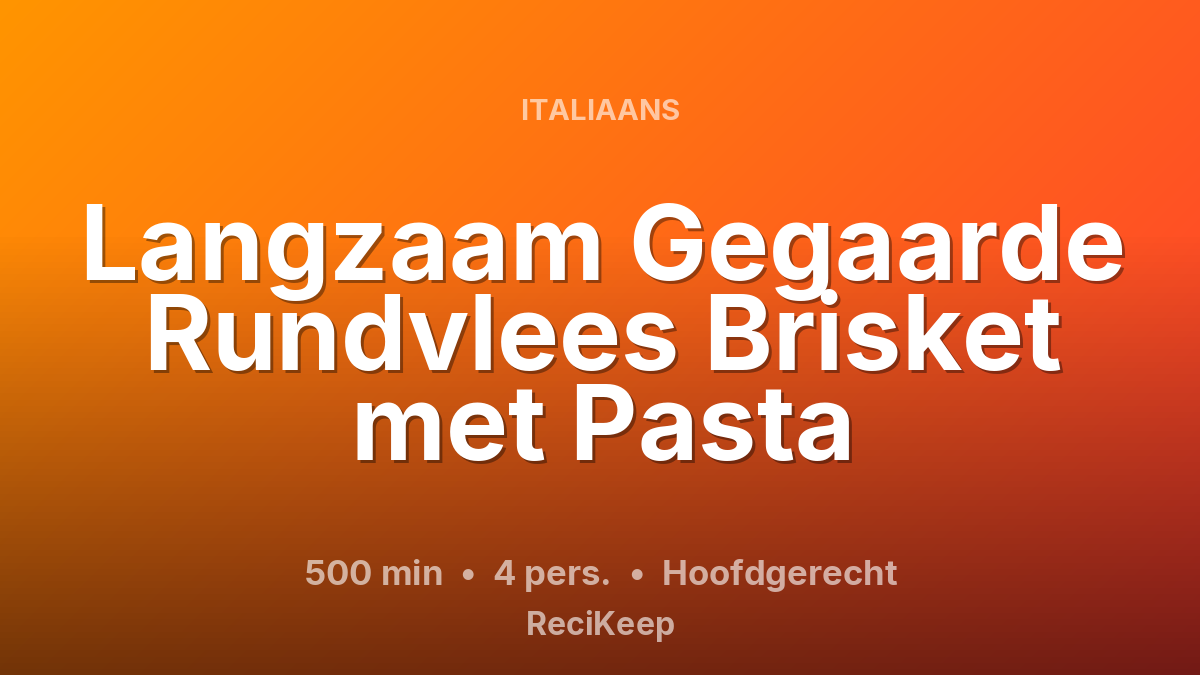 Receptkaart Langzaam Gegaarde Rundvlees Brisket met Pasta – Hoofdgerecht