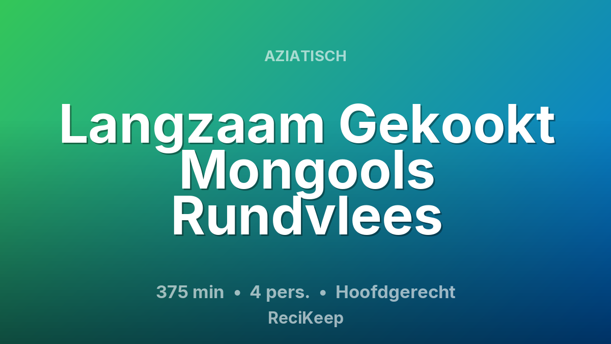 Receptkaart Langzaam Gekookt Mongools Rundvlees – Hoofdgerecht