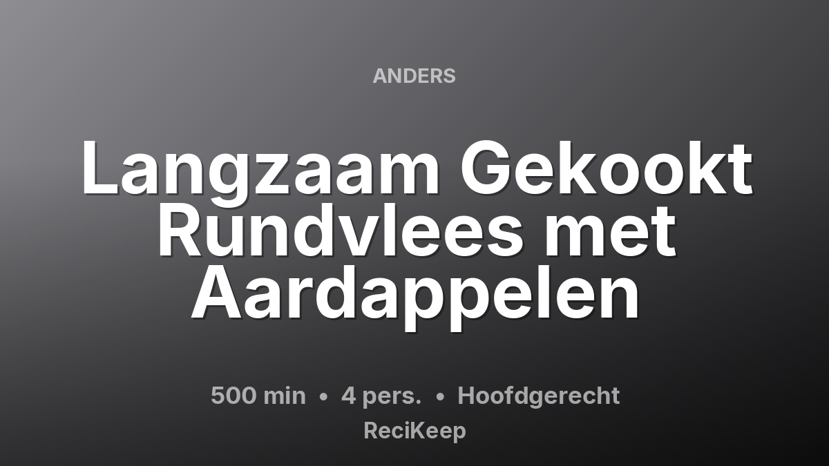 Receptkaart Langzaam Gekookt Rundvlees met Aardappelen – Hoofdgerecht