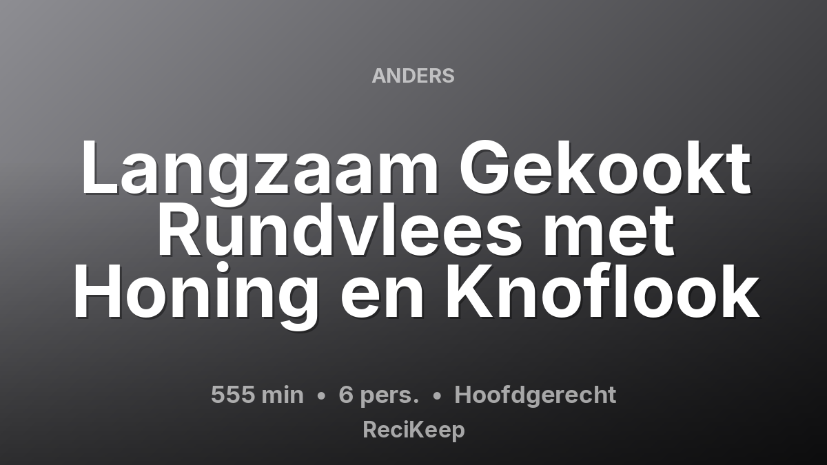 Receptkaart Langzaam Gekookt Rundvlees met Honing en Knoflook – Hoofdgerecht