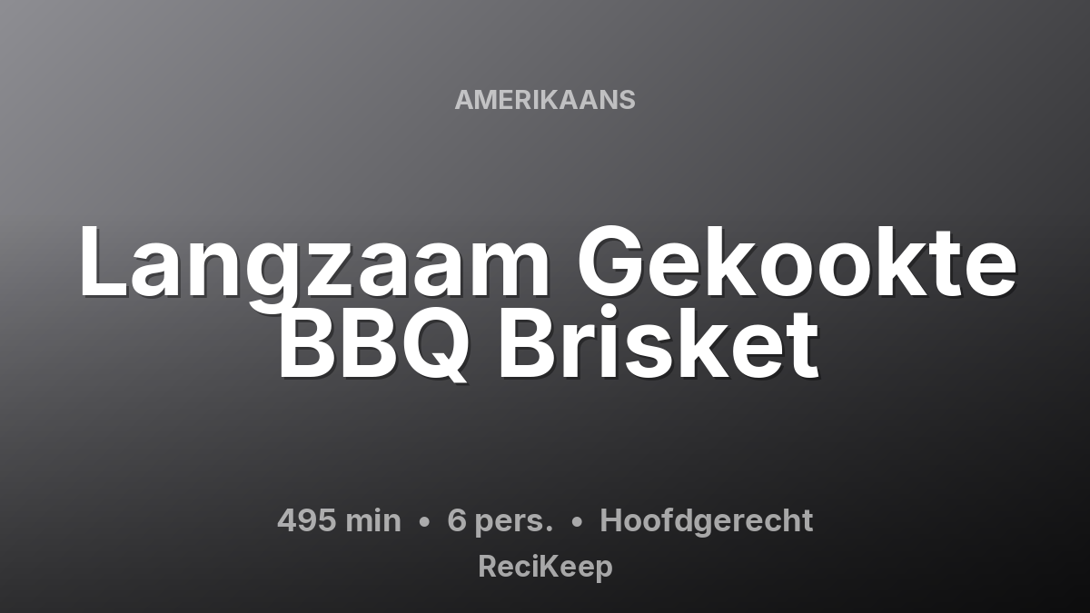 Receptkaart Langzaam Gekookte BBQ Brisket – Hoofdgerecht