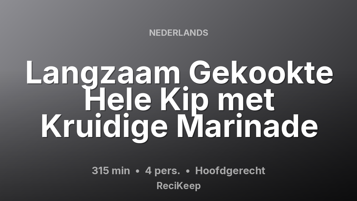 Receptkaart Langzaam Gekookte Hele Kip met Kruidige Marinade – Hoofdgerecht