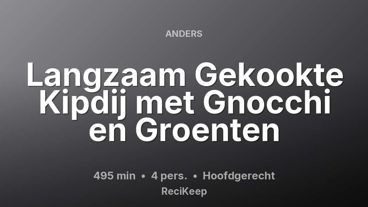 Receptkaart Langzaam Gekookte Kipdij met Gnocchi en Groenten – Hoofdgerecht