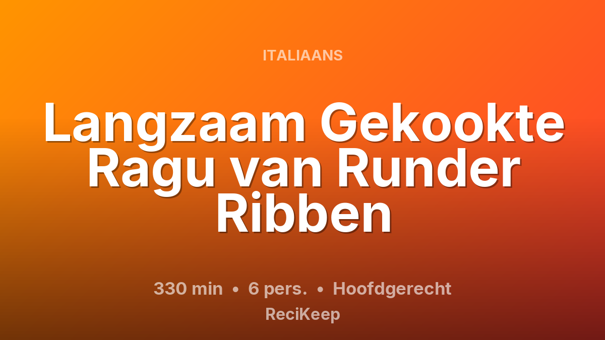 Receptkaart Langzaam Gekookte Ragu van Runder Ribben – Hoofdgerecht
