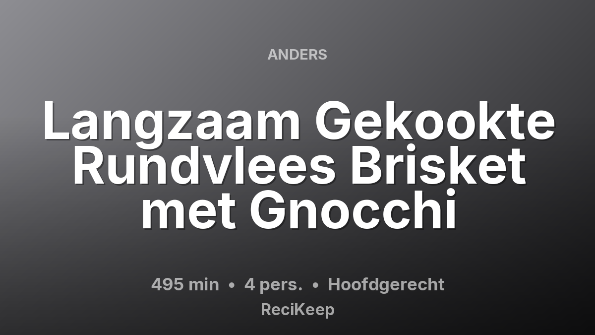Receptkaart Langzaam Gekookte Rundvlees Brisket met Gnocchi – Hoofdgerecht
