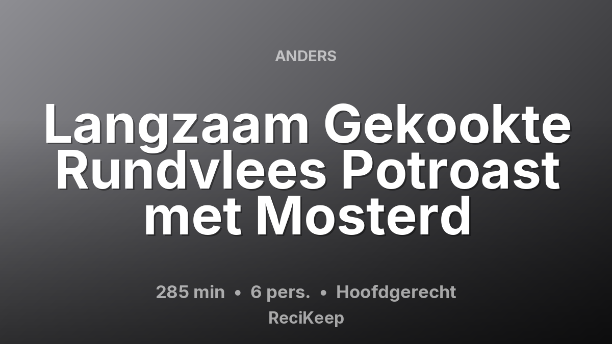 Receptkaart Langzaam Gekookte Rundvlees Potroast met Mosterd – Hoofdgerecht