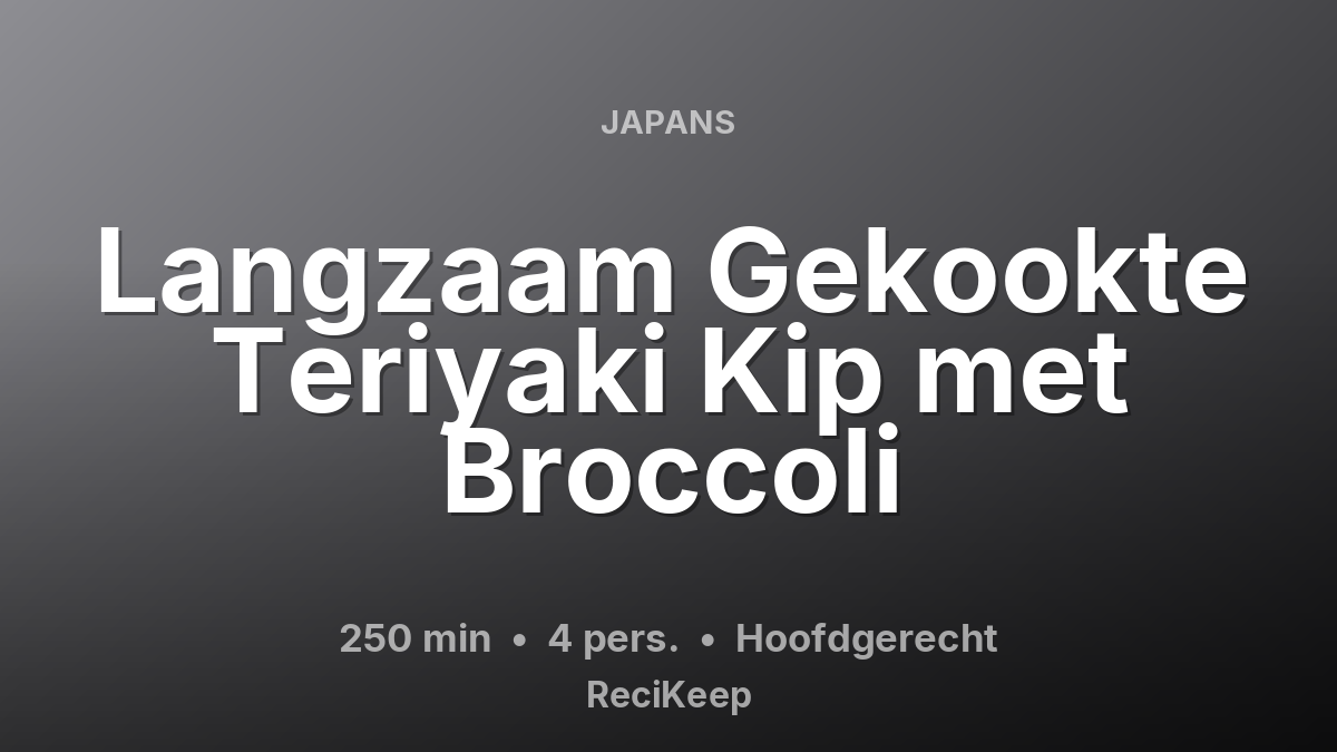 Receptkaart Langzaam Gekookte Teriyaki Kip met Broccoli – Hoofdgerecht