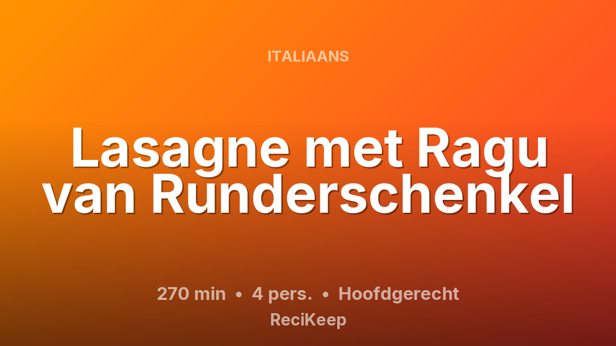 Receptkaart Lasagne met Ragu van Runderschenkel – Hoofdgerecht
