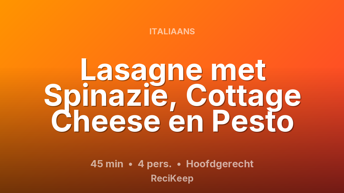 Receptkaart Lasagne met Spinazie, Cottage Cheese en Pesto – Hoofdgerecht