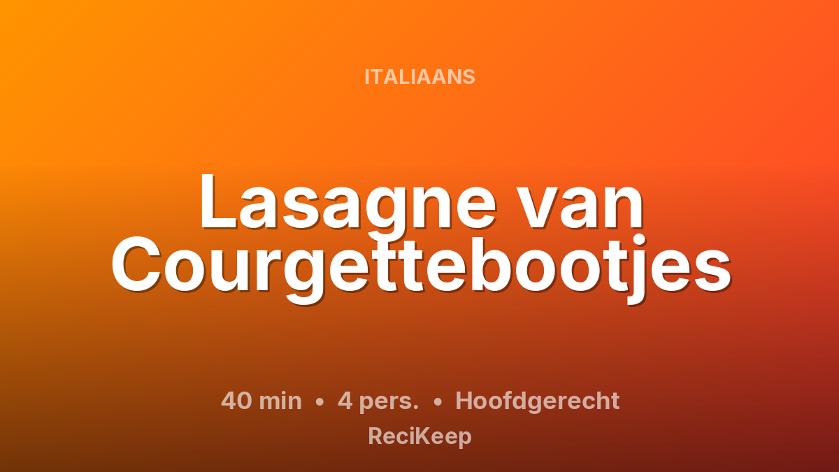 Receptkaart Lasagne van Courgettebootjes – Hoofdgerecht