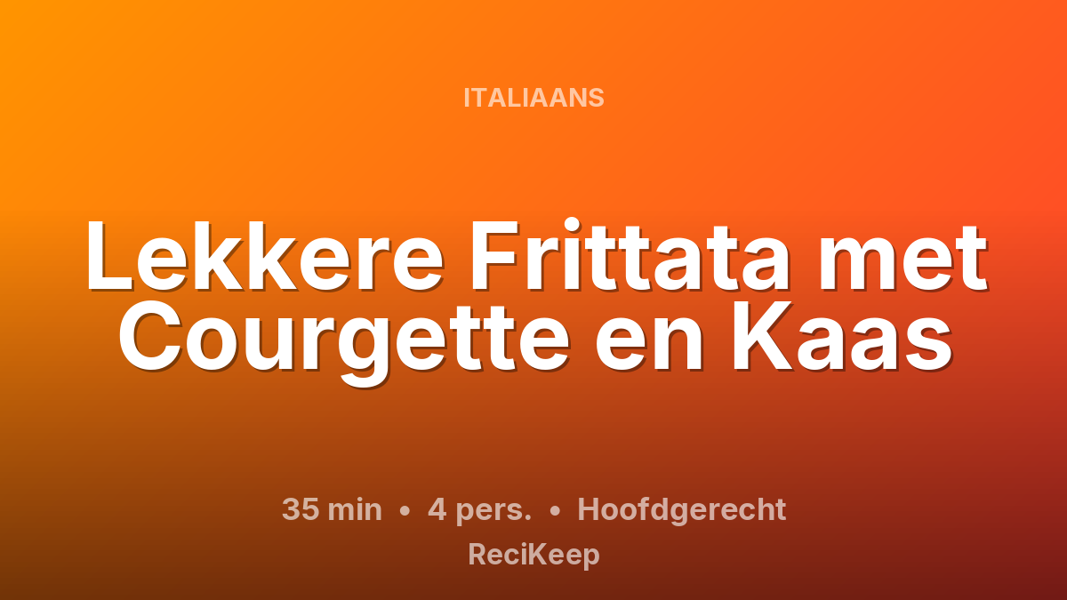 Receptkaart Lekkere Frittata met Courgette en Kaas – Hoofdgerecht