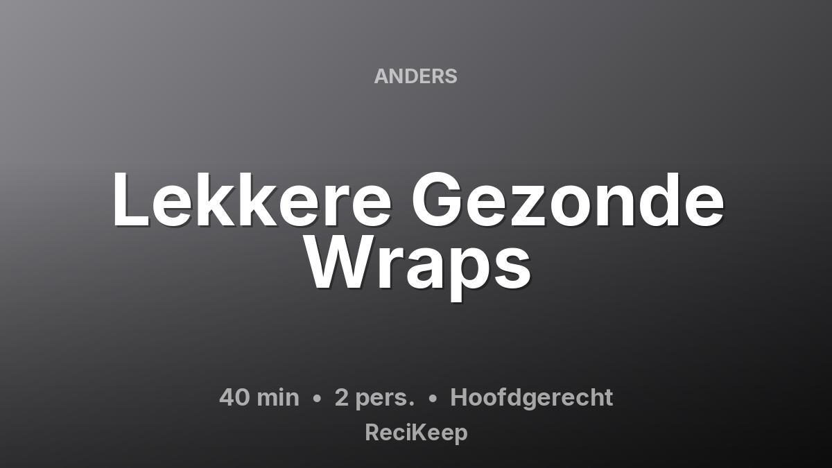 Receptkaart Lekkere Gezonde Wraps – Hoofdgerecht