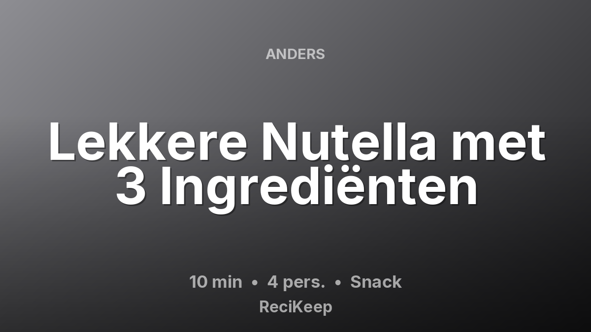 Receptkaart Lekkere Nutella met 3 Ingrediënten – Snack