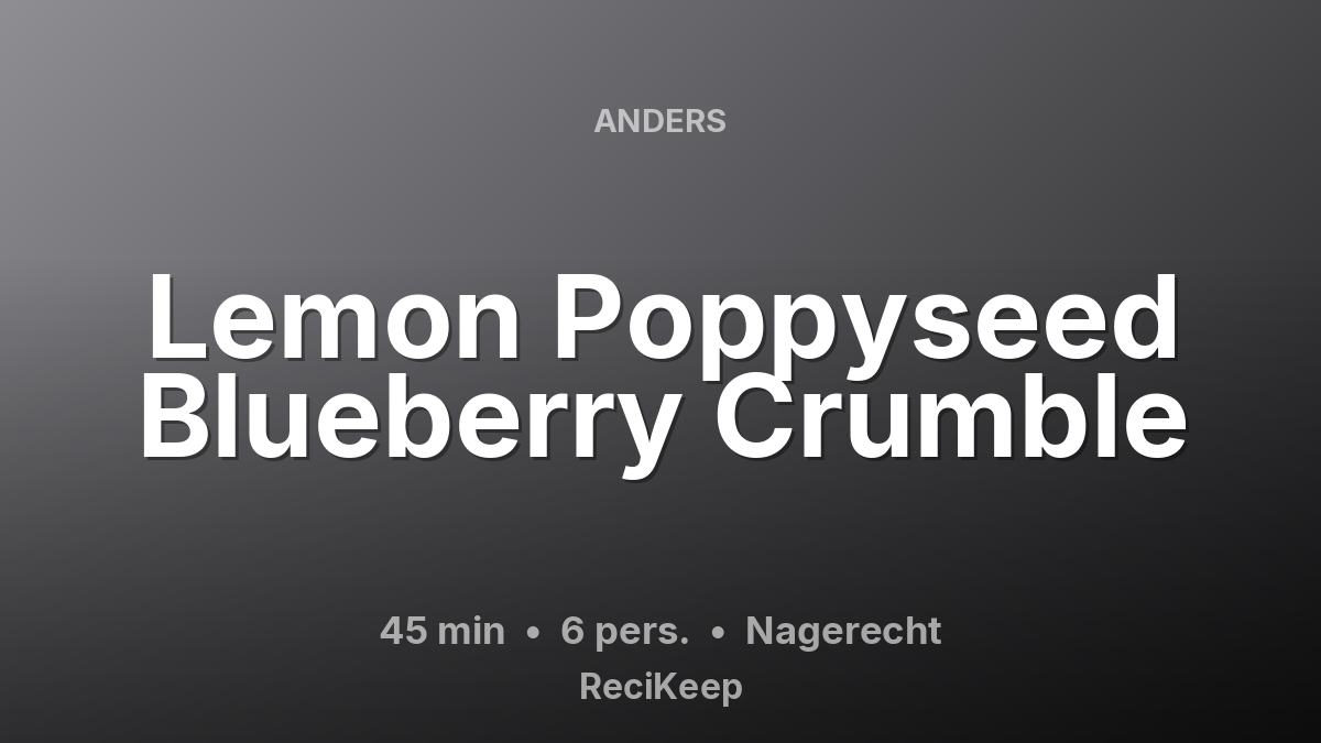 Receptkaart Lemon Poppyseed Blueberry Crumble – Nagerecht