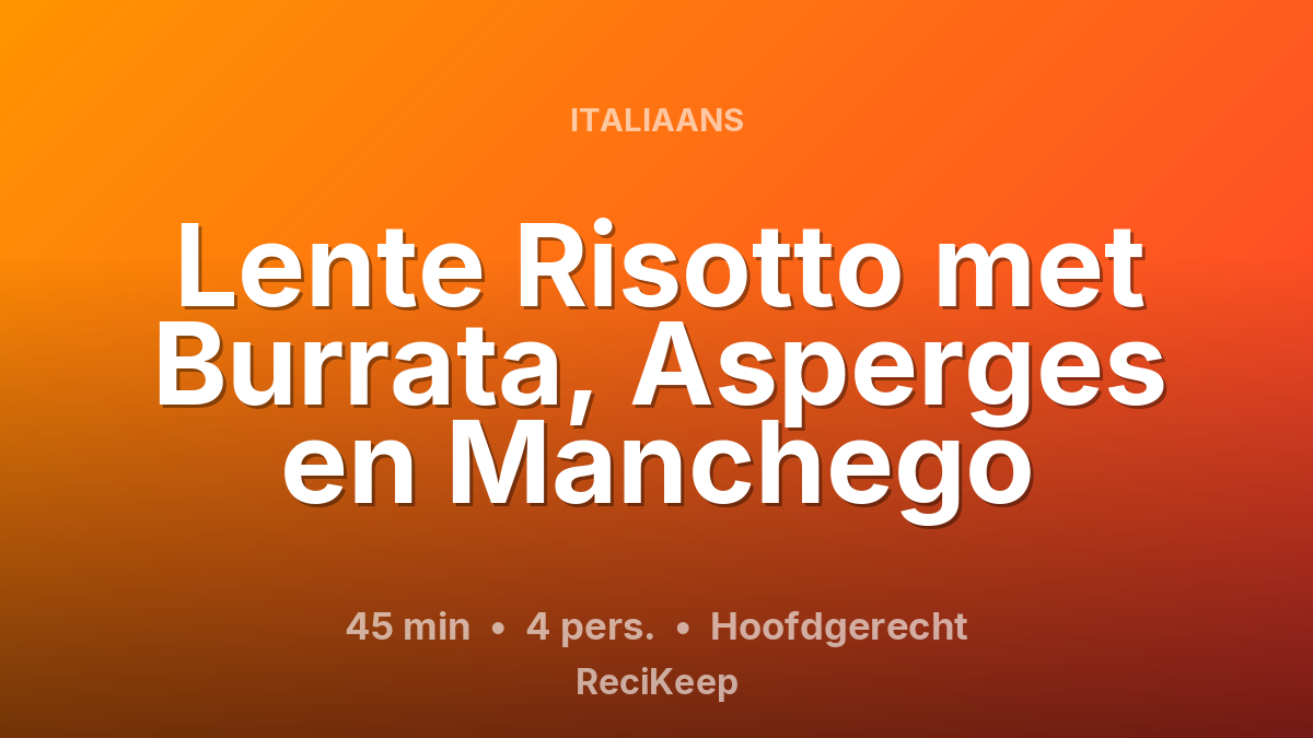 Receptkaart Lente Risotto met Burrata, Asperges en Manchego – Hoofdgerecht