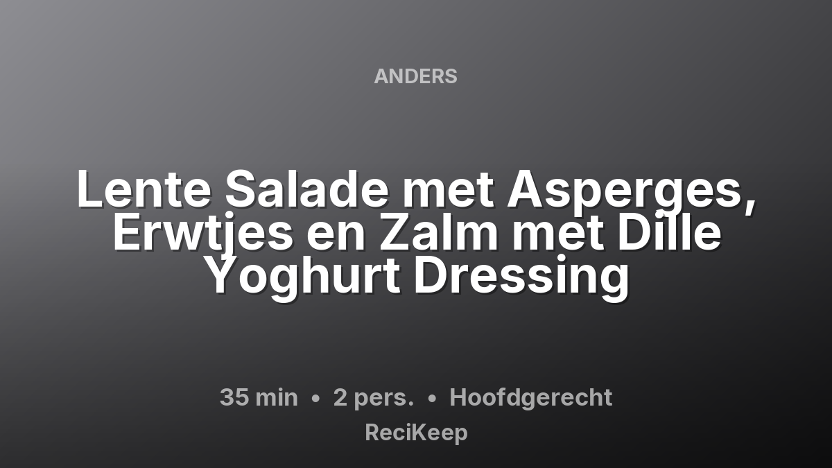 Receptkaart Lente Salade met Asperges, Erwtjes en Zalm met Dille Yoghurt Dressing – Hoofdgerecht