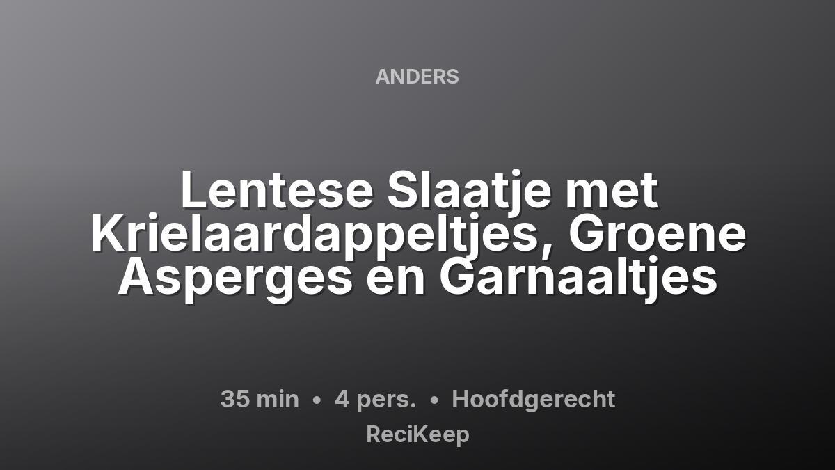 Receptkaart Lentese Slaatje met Krielaardappeltjes, Groene Asperges en Garnaaltjes – Hoofdgerecht