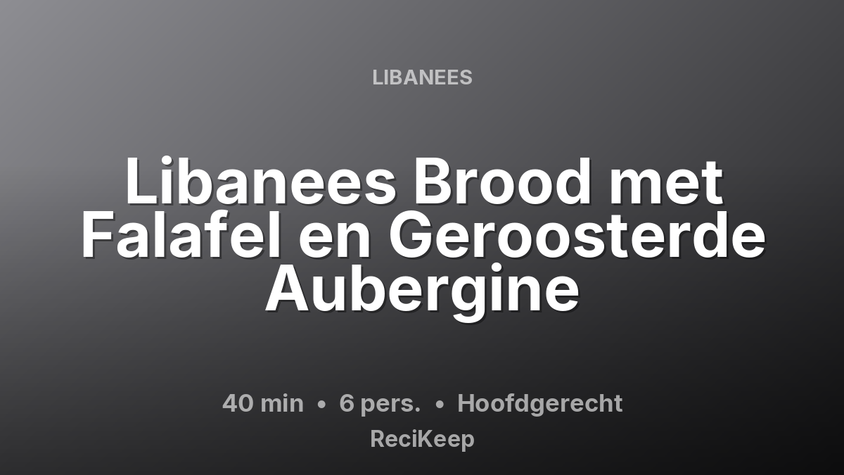 Receptkaart Libanees Brood met Falafel en Geroosterde Aubergine – Hoofdgerecht
