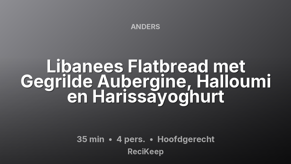 Receptkaart Libanees Flatbread met Gegrilde Aubergine, Halloumi en Harissayoghurt – Hoofdgerecht