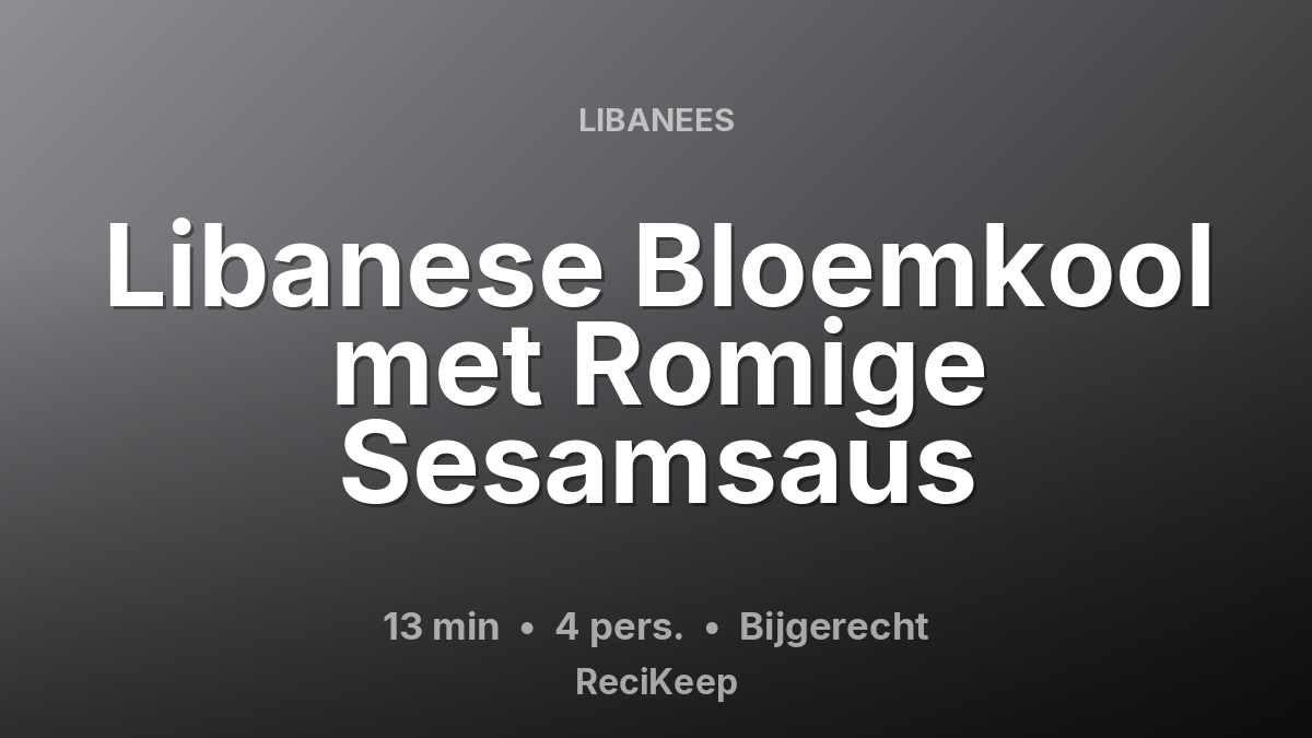 Receptkaart Libanese Bloemkool met Romige Sesamsaus – Bijgerecht