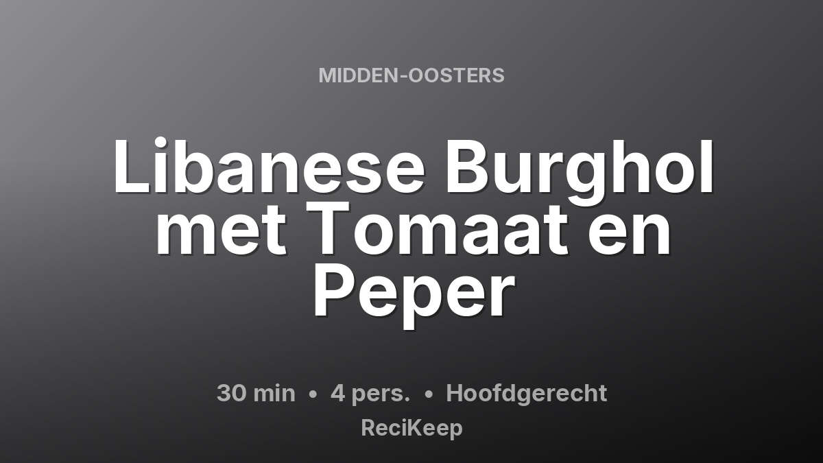 Receptkaart Libanese Burghol met Tomaat en Peper – Hoofdgerecht