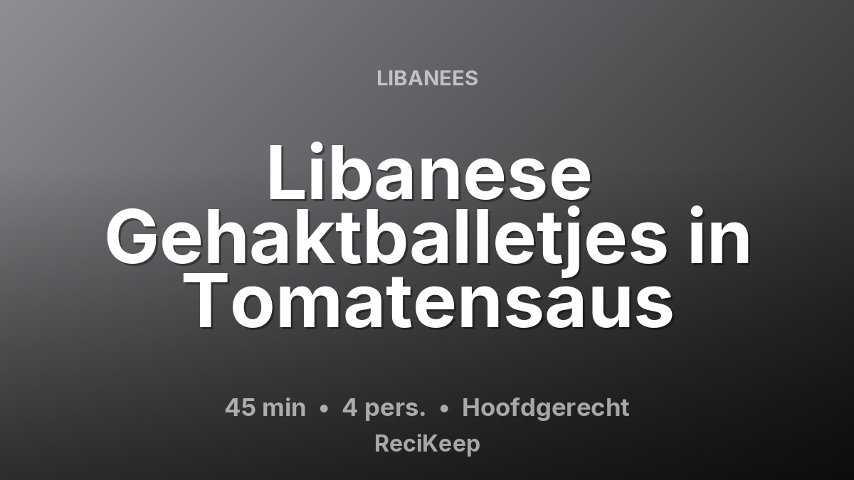 Receptkaart Libanese Gehaktballetjes in Tomatensaus – Hoofdgerecht