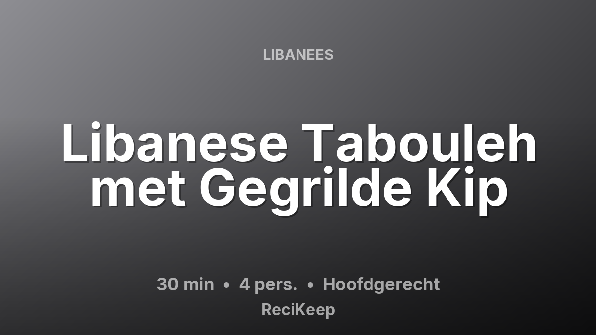Receptkaart Libanese Tabouleh met Gegrilde Kip – Hoofdgerecht