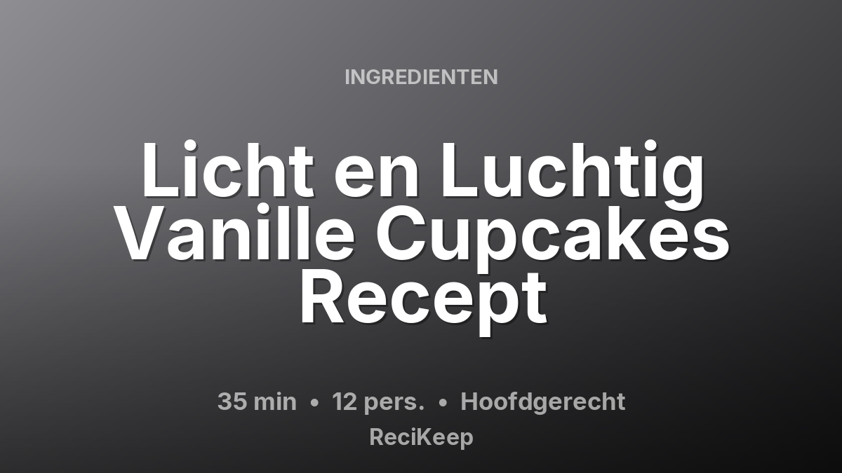 Receptkaart Licht en Luchtig Vanille Cupcakes Recept – Hoofdgerecht