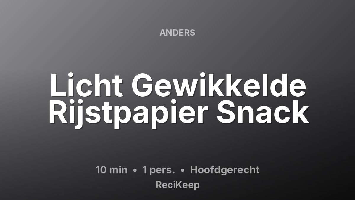 Receptkaart Licht Gewikkelde Rijstpapier Snack – Hoofdgerecht