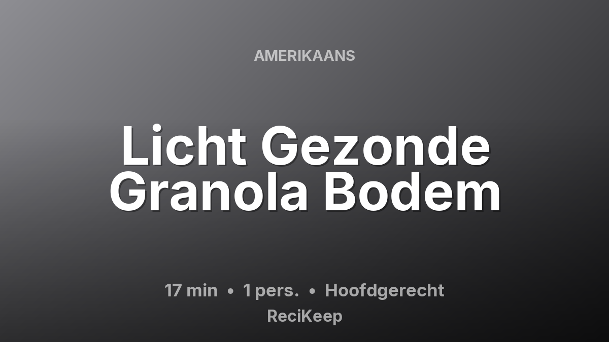 Receptkaart Licht Gezonde Granola Bodem – Hoofdgerecht