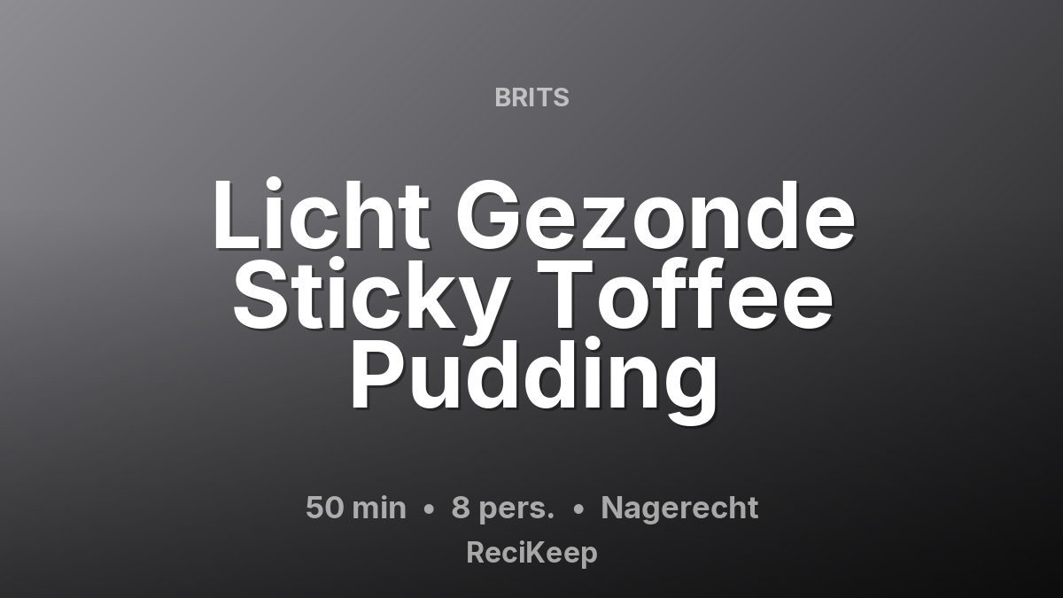 Receptkaart Licht Gezonde Sticky Toffee Pudding – Nagerecht