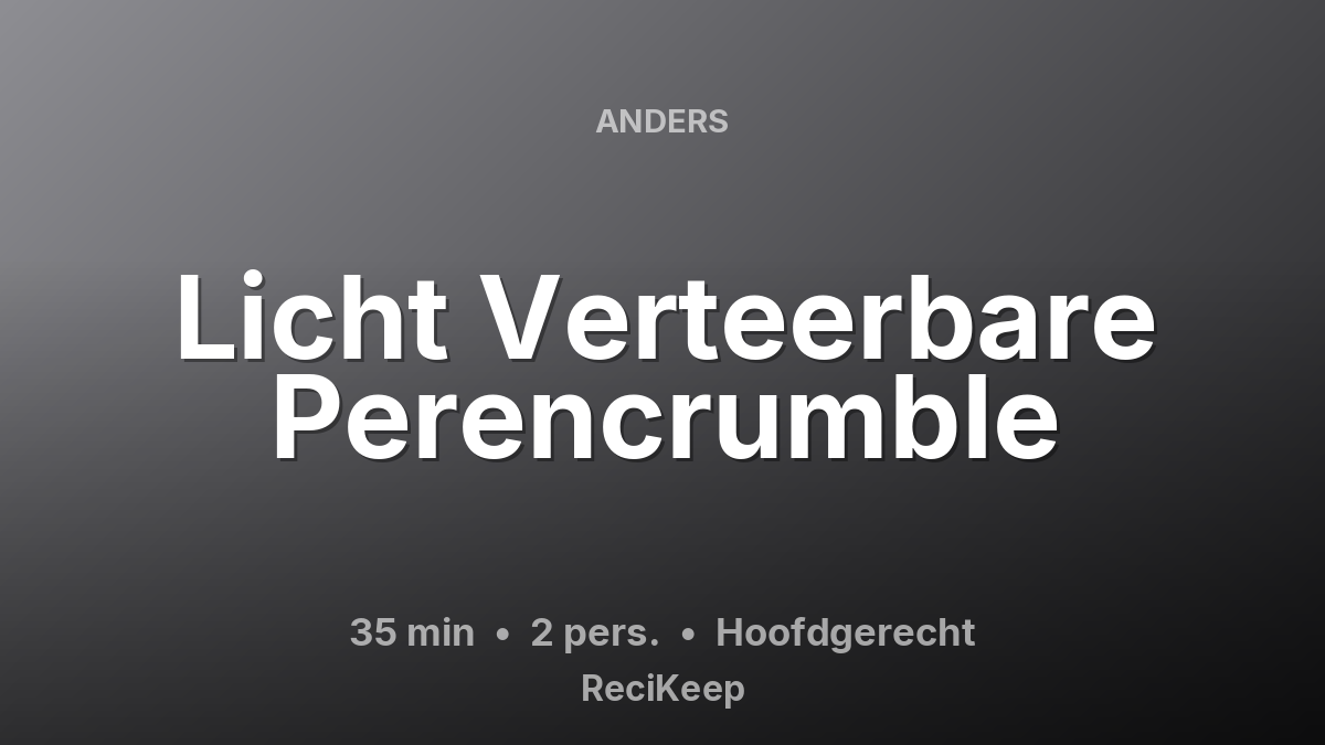 Receptkaart Licht Verteerbare Perencrumble – Hoofdgerecht