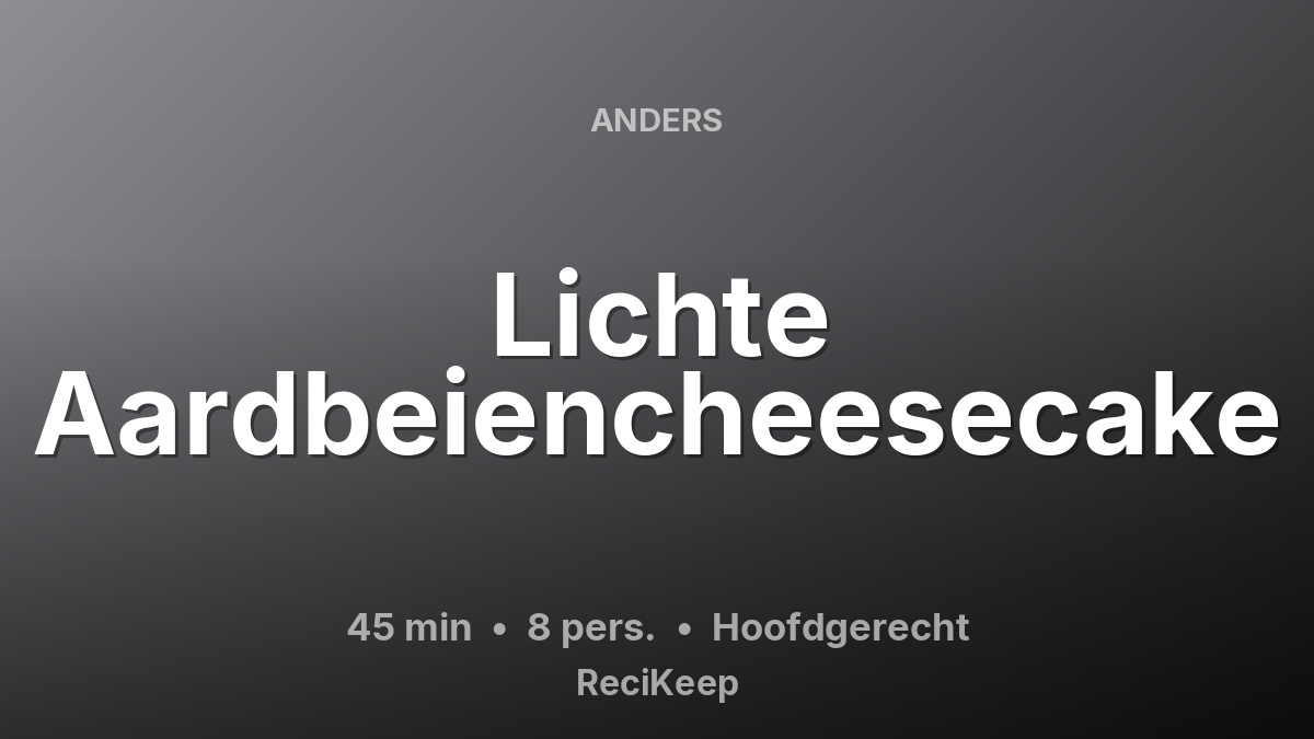 Receptkaart Lichte Aardbeiencheesecake – Hoofdgerecht