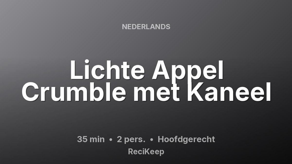 Receptkaart Lichte Appel Crumble met Kaneel – Hoofdgerecht