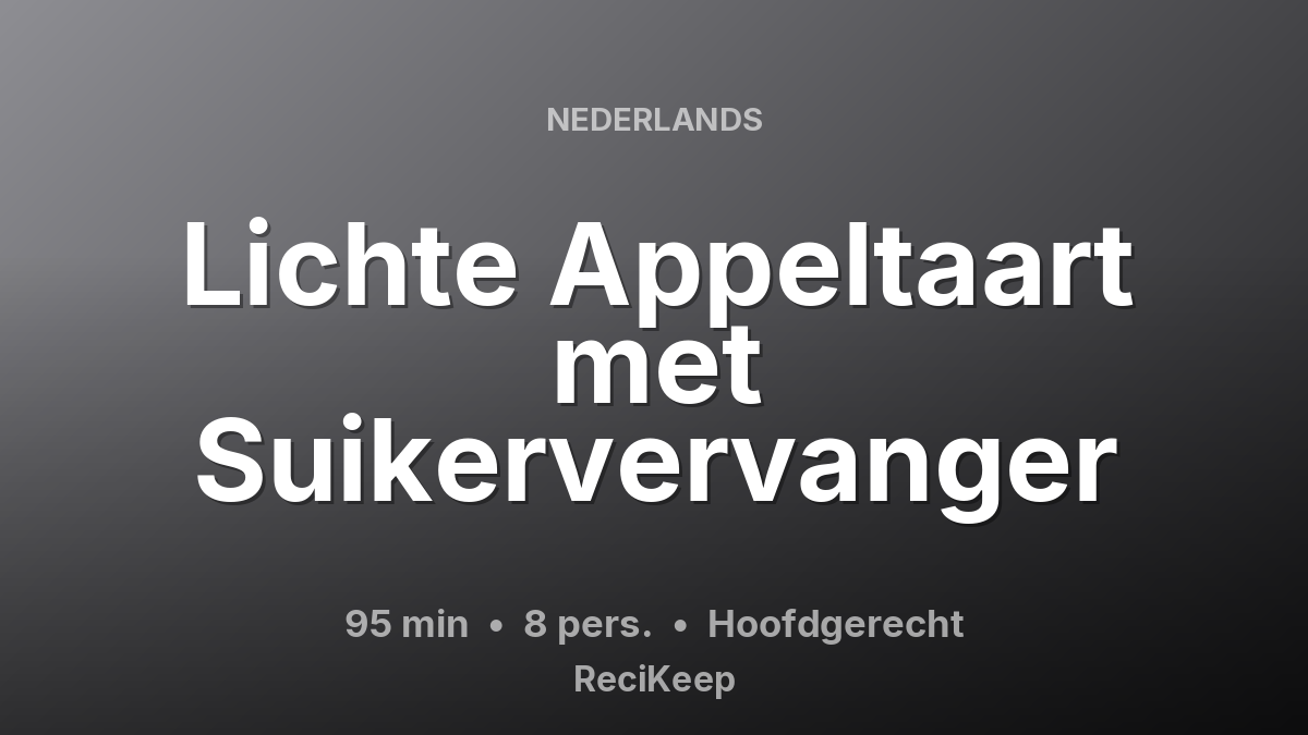 Receptkaart Lichte Appeltaart met Suikervervanger – Hoofdgerecht
