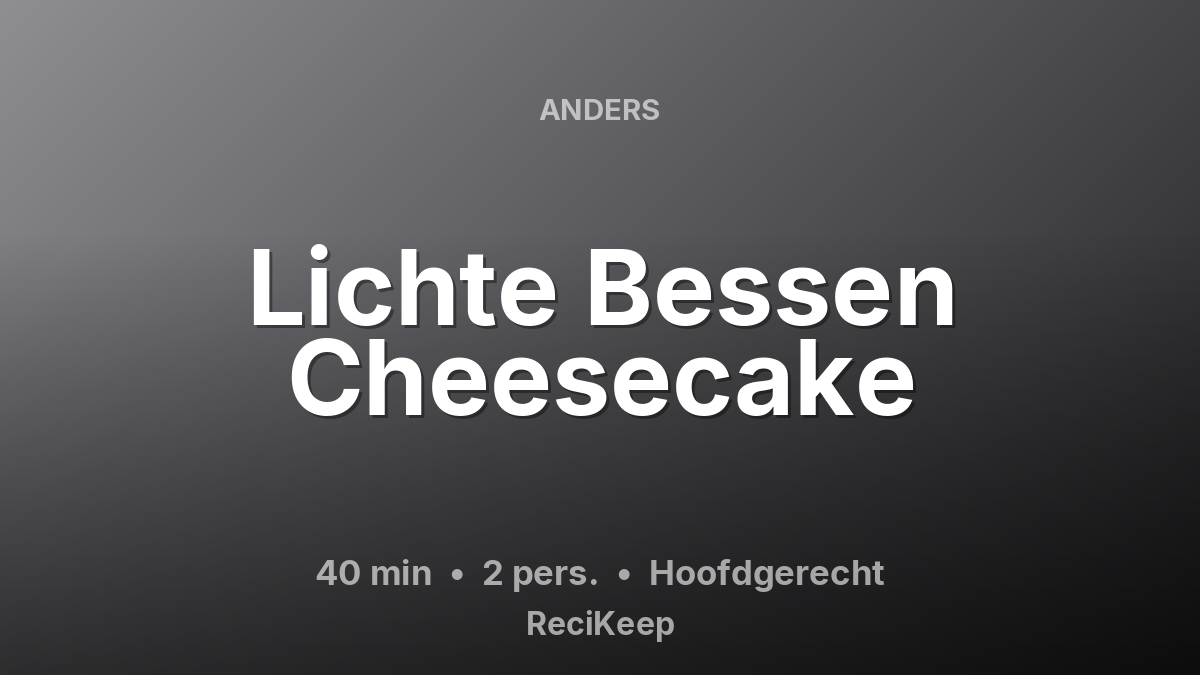Receptkaart Lichte Bessen Cheesecake – Hoofdgerecht
