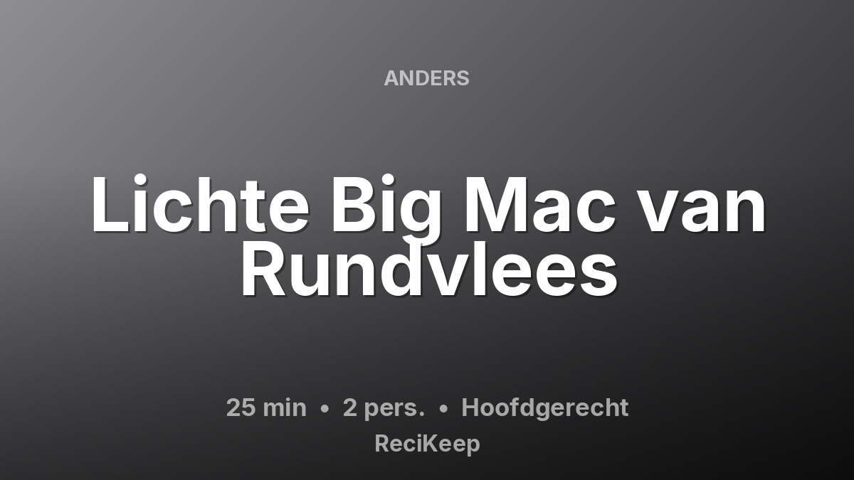 Receptkaart Lichte Big Mac van Rundvlees – Hoofdgerecht