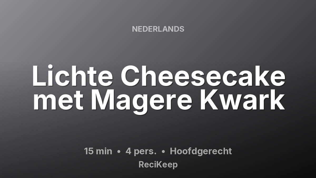 Receptkaart Lichte Cheesecake met Magere Kwark – Hoofdgerecht