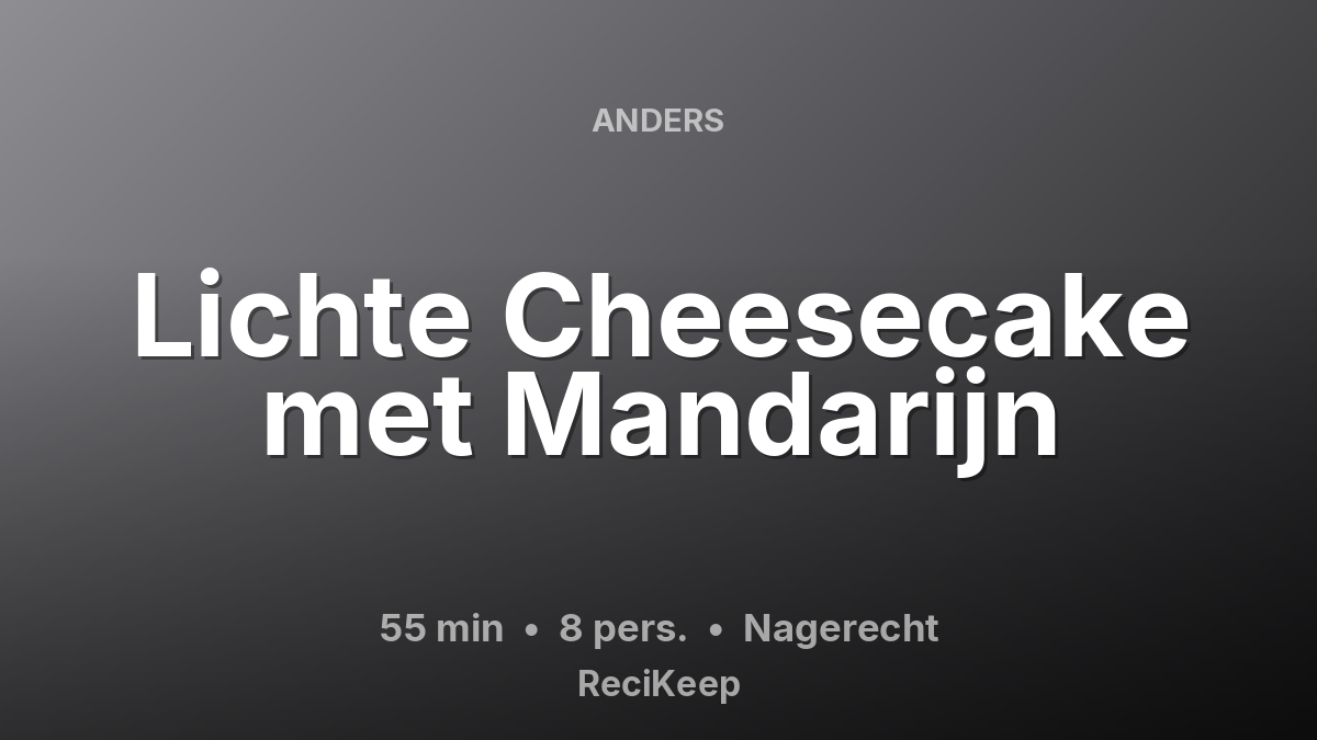 Receptkaart Lichte Cheesecake met Mandarijn – Nagerecht