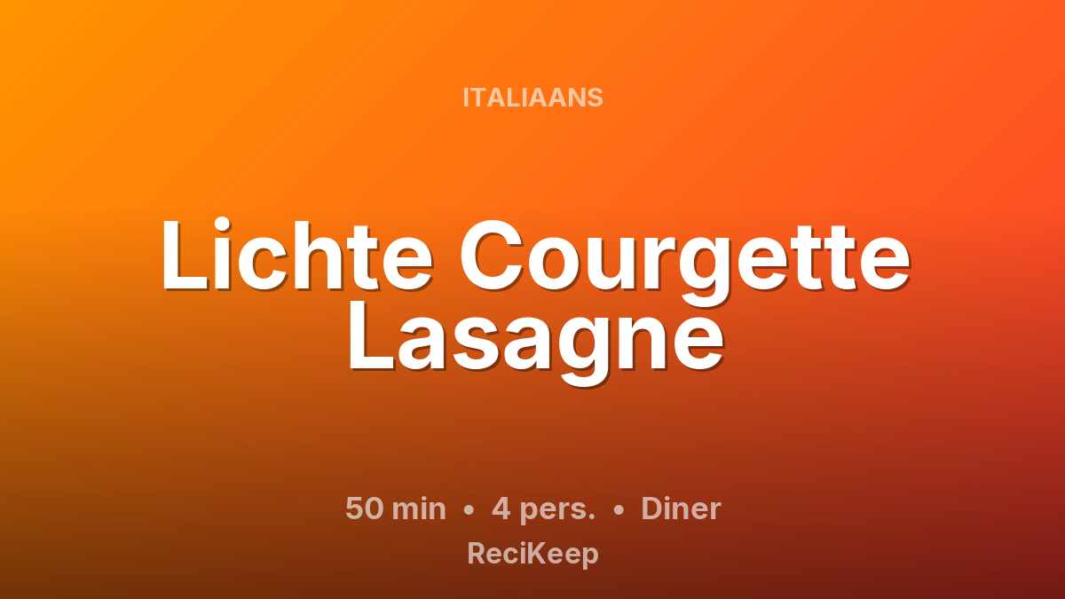 Receptkaart Lichte Courgette Lasagne – Diner