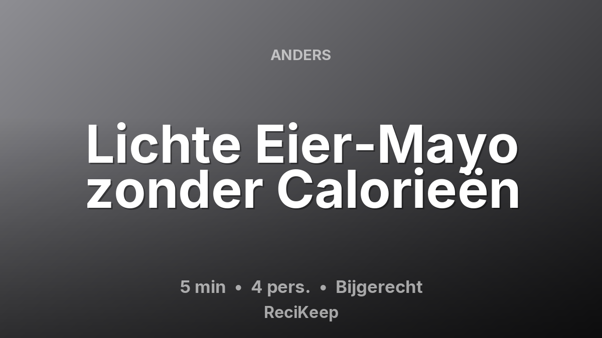 Receptkaart Lichte Eier-Mayo zonder Calorieën – Bijgerecht