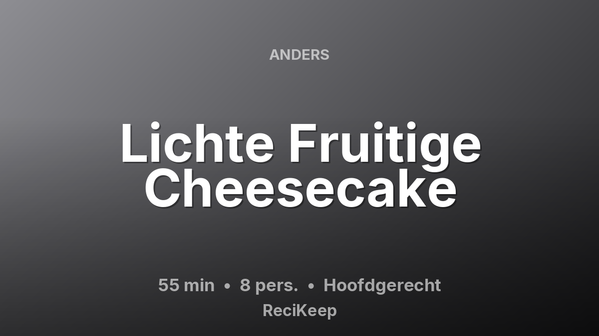 Receptkaart Lichte Fruitige Cheesecake – Hoofdgerecht
