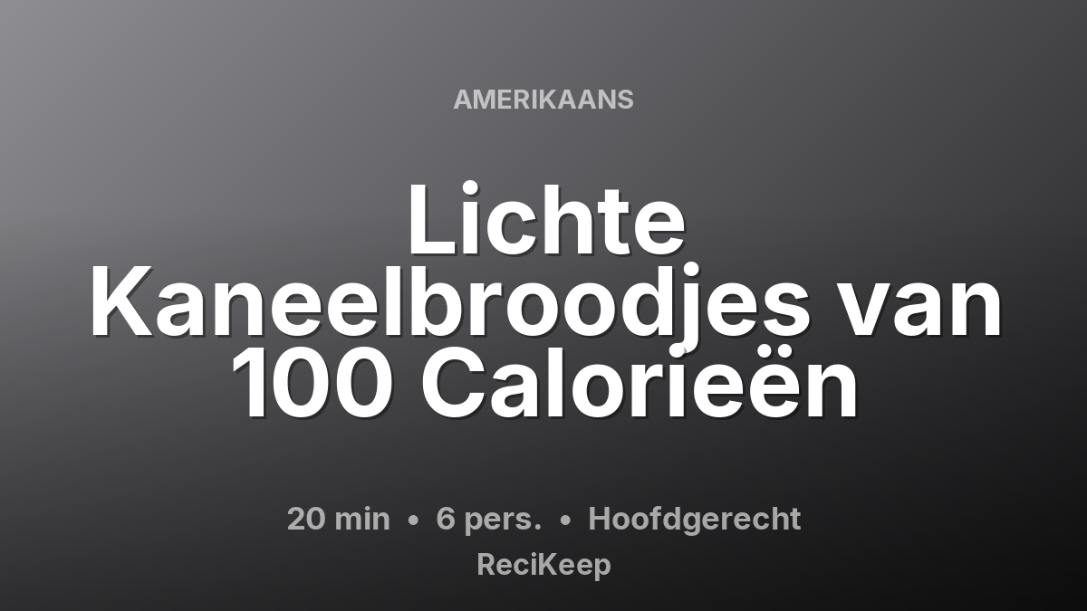 Receptkaart Lichte Kaneelbroodjes van 100 Calorieën – Hoofdgerecht