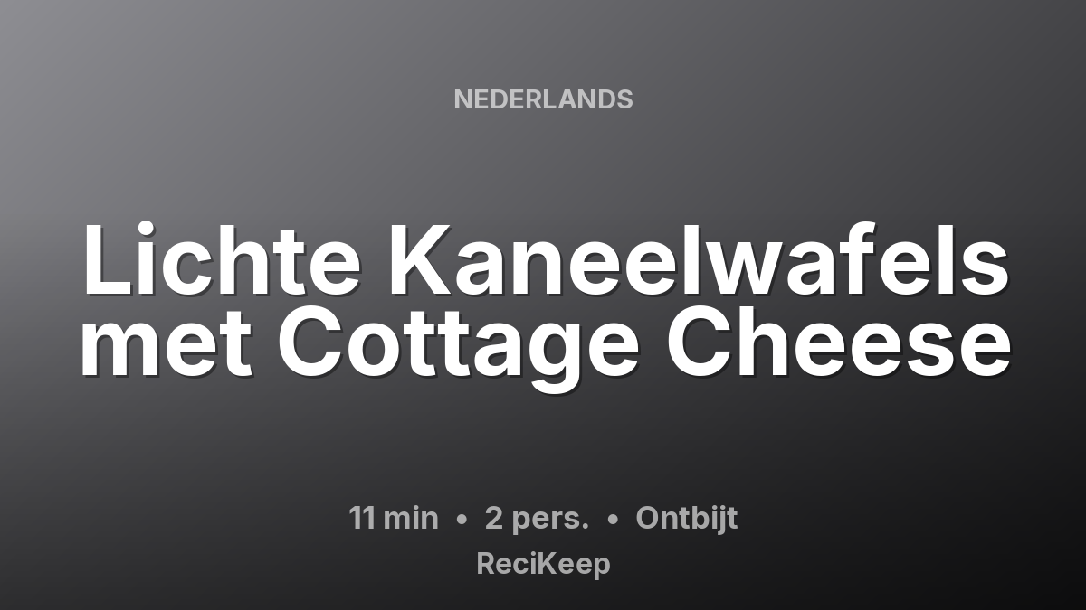 Receptkaart Lichte Kaneelwafels met Cottage Cheese – Ontbijt