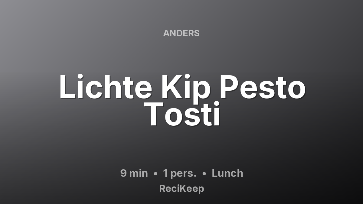 Receptkaart Lichte Kip Pesto Tosti – Lunch