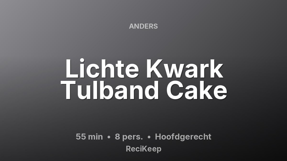 Receptkaart Lichte Kwark Tulband Cake – Hoofdgerecht