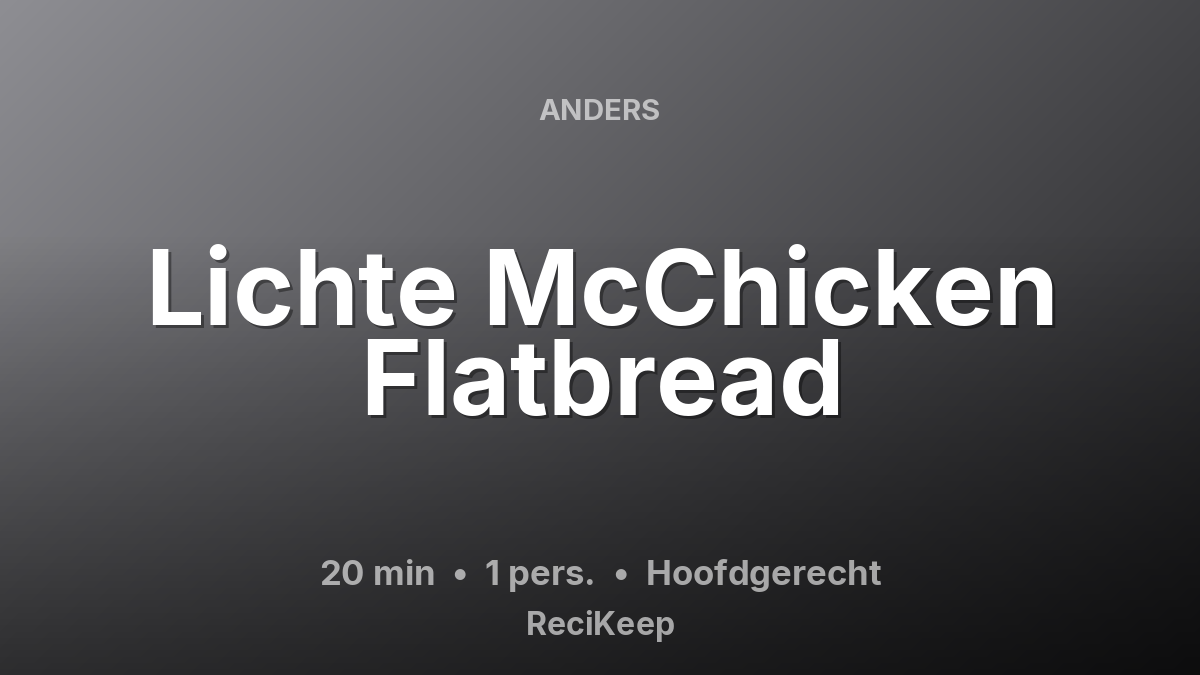 Receptkaart Lichte McChicken Flatbread – Hoofdgerecht