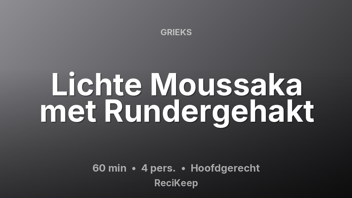 Receptkaart Lichte Moussaka met Rundergehakt – Hoofdgerecht